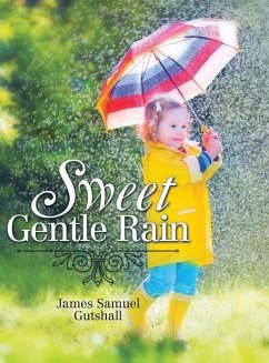 Sweet Gentle Rain - Gutshall, James Samuel