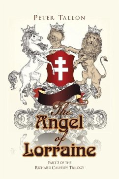 The Angel of Lorraine: Part 3 of the Richard Calveley Trilogy - Tallon, Peter