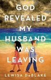 God Revealed My Husband Was Leaving