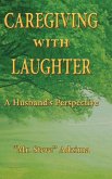 Caregiving With Laughter: A Husband's Perspective