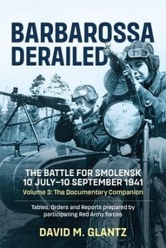 Barbarossa Derailed: The Battle for Smolensk 10 July-10 September 1941 Volume 3 - Glantz, David M