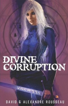 Divine corruption: Déviance - Rousseau, Alexandre; Rousseau, David