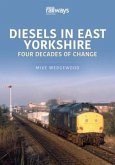 Diesels in East Yorkshire: Four Decades of Change