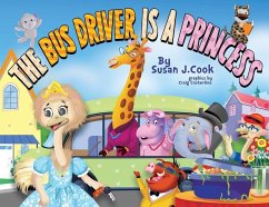 The Bus Driver is a Princess - Cook, Susan J.