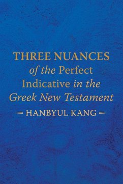 Three Nuances of the Perfect Indicative in the Greek New Testament