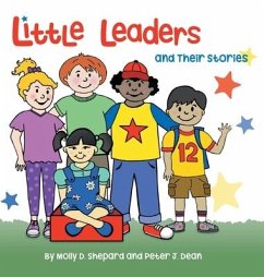 Little Leaders and Their Stories - Dean, Peter J.; Shepard, Molly D.