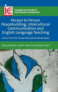 Person to Person Peacebuilding, Intercultural Communication and English Language Teaching - Minett, Amy Jo; Dietrich, Sarah E.; Ekici, Didem