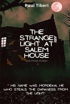 The Strange Light at Salem House and other stories - Tiberi, Paul