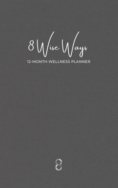 8 Wise Ways 12 Month Wellness Planner: Live the 8Wise Way for Better Mental Health and Wellbeing - Rutherford, Kim