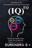 (Iq)Eq: Nurture the Leader in You, Power Your IQ with EQ - Inspire, Lead, Empower