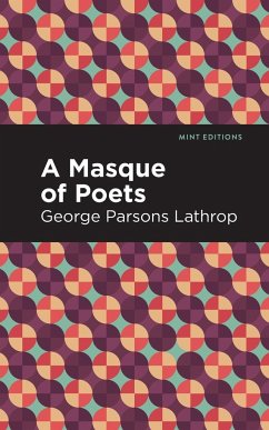 A Masque of Poets - Lathrop, George Parsons