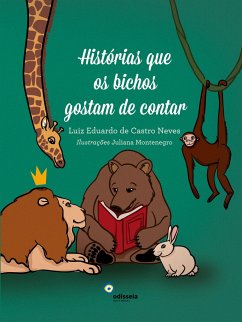 Histórias que os bichos gostam de contar - Neves, Luiz Eduardo de Castro