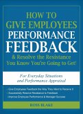 How to Give Employees Performance Feedback & Resolve the Resistance You Know You're Going to Get