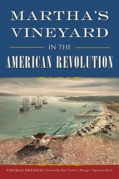 Martha's Vineyard in the American Revolution - Dresser, Thomas; Manager