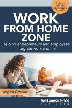 Work from Home Zone: Helping Entrepreneurs and Employees Integrate Work and Life - Crocker, Angela