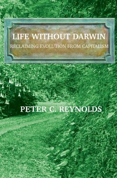 Life Without Darwin - Reynolds, Peter C.