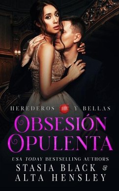 Obsesión Opulenta: Un romance oscuro de una sociedad secreta - Black, Stasia; Hensley, Alta