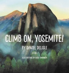 Climb on, Yosemite! - Delisle, Daniel