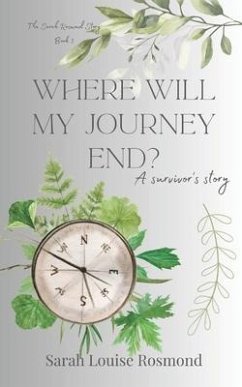 Where will my Journey end?: Based on a True Story - Rosmond, Sarah Louise