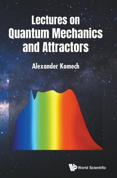 LECTURES ON QUANTUM MECHANICS AND ATTRACTORS - Komech, Alexander (Inst For Information Transmission Problems Of Rus