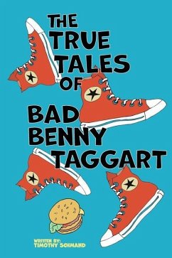 The True Tales of Bad Benny Taggart - Schmand, Timothy