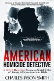 American Homicide Detective: A Gifted Detective Pursues a Serial Killer