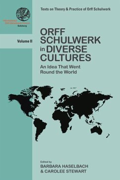 Orff Schulwerk in Diverse Cultures: An Idea That Went Round the World - Stewart, Carolee