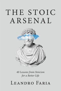 The Stoic Arsenal - Faria, Leandro