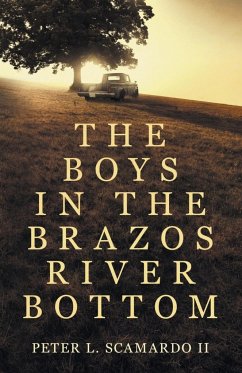 The Boys in the Brazos River Bottom - Scamardo, Peter L
