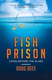 Fish Prison: Living Beyond the Glass