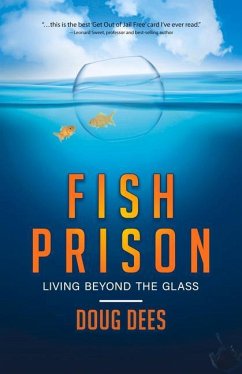 Fish Prison: Living Beyond the Glass - Dees, Doug