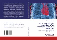 Kal'cifikaciq transplantatow klapanow serdca i sosudow - Akatow, Vladimir Semenowich; Fesenko, Natal'q Iwanowna; Fadeewa, Irina Sergeewna