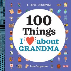 A Love Journal: 100 Things I Love about Grandma - Carpenter, Lisa