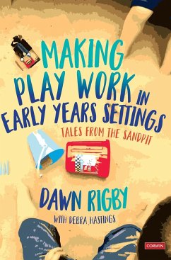 Making Play Work in Early Years Settings - Rigby, Dawn