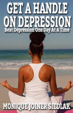 Get A Handle On Depression - Joiner Siedlak, Monique