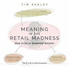 Meaning in the Retail Madness: How to be an Essential Retailer - Radley, Tim