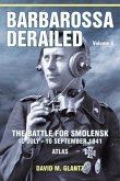 Barbarossa Derailed: The Battle for Smolensk 10 July-10 September 1941: Volume 4 - Atlas