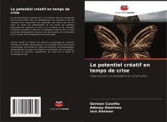 Le potentiel créatif en temps de crise - Casetta, Germán;Alaminos, Adonay;Sleiman, Iara