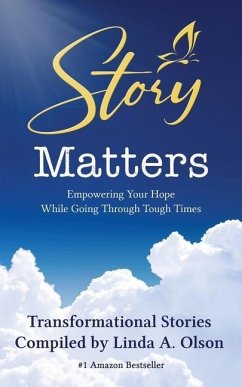 Story Matters: Empowering Your Hope While Going Through Tough Times - Schat, C. J.; Murata, Hatsuki; Tang, Leena Ying