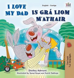 I Love My Dad (English Irish Bilingual Book for Kids) - Admont, Shelley; Books, Kidkiddos