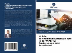 Mobile Telekommunikationsdienste in der WAEMU: Ergänzungen oder Substitute? - DICKODET, Franck Augustin Cossi