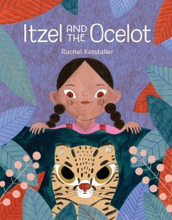 Itzel and the Ocelot - Katstaller, Rachel