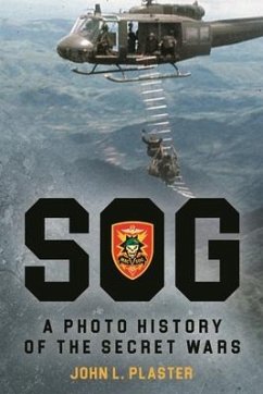 Sog - A Photo History of the Secret Wars - Plaster, John L.