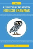 A Student's Guide to English Grammar Book 3
