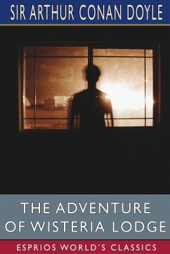 The Adventure of Wisteria Lodge (Esprios Classics) - Doyle, Arthur Conan