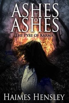Ashes to Ashes, The Pyre of Karma - Hensley, Haimes