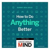 How to Do Anything Better: Stories from Scientific American Mind