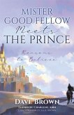 Mister Good Fellow Meets the Prince: Reasons to believe