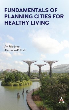 Fundamentals of Planning Cities for Healthy Living - Friedman, Avi; Pollock, Alexandra