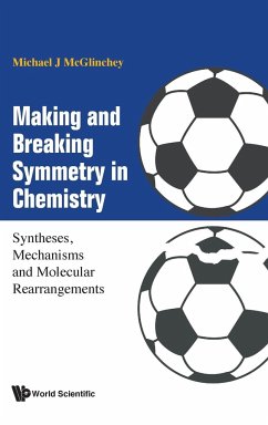 MAKING AND BREAKING SYMMETRY IN CHEMISTRY - Michael J Mcglinchey